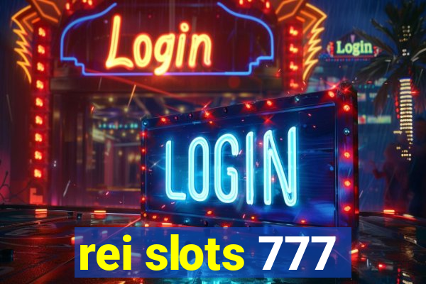 rei slots 777